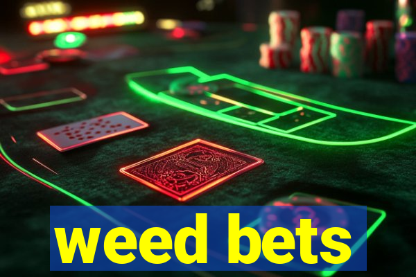 weed bets